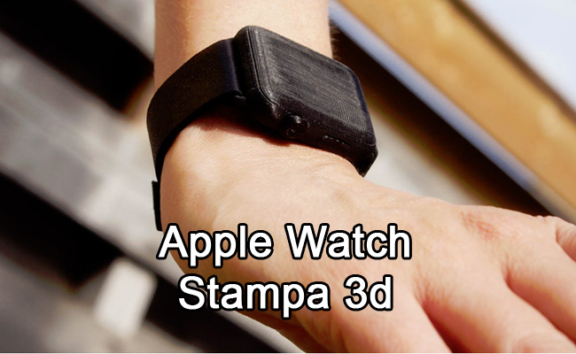 Apple Watch stampa 3D