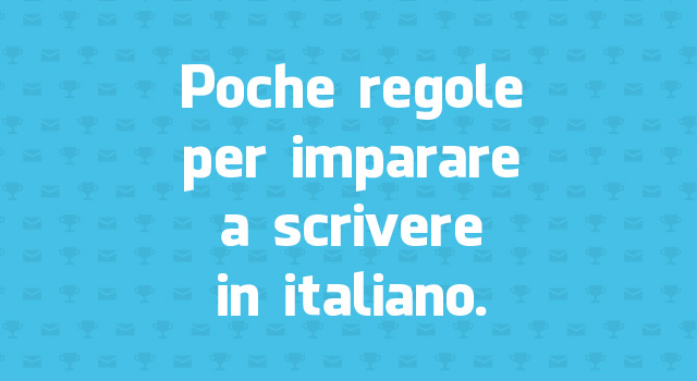 Poche regole per imparare a scrivere in italiano