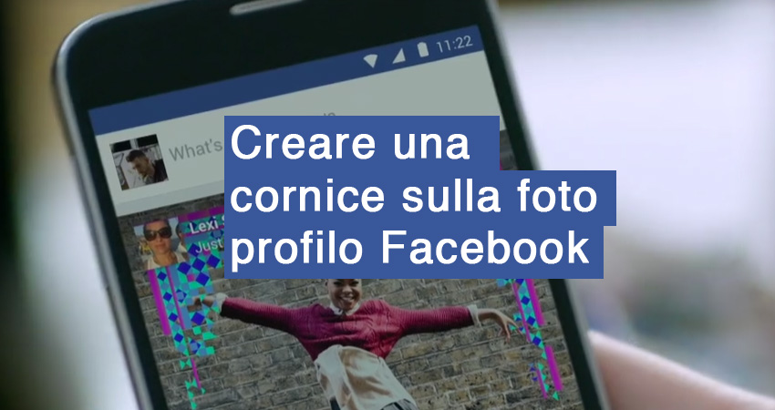 Creare foto profilo Facebook con COrnice
