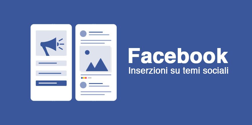 Facebook ADS: inserzioni su temi sociali